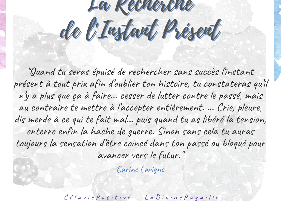 LA RECHERCHE DE L’INSTANT PRESENT
