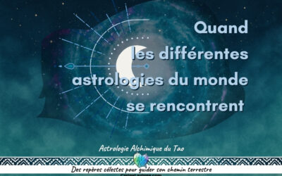 LES TRADITIONS ASTROLOGIQUES, UNE SYMPHONIE UNIVERSELLE